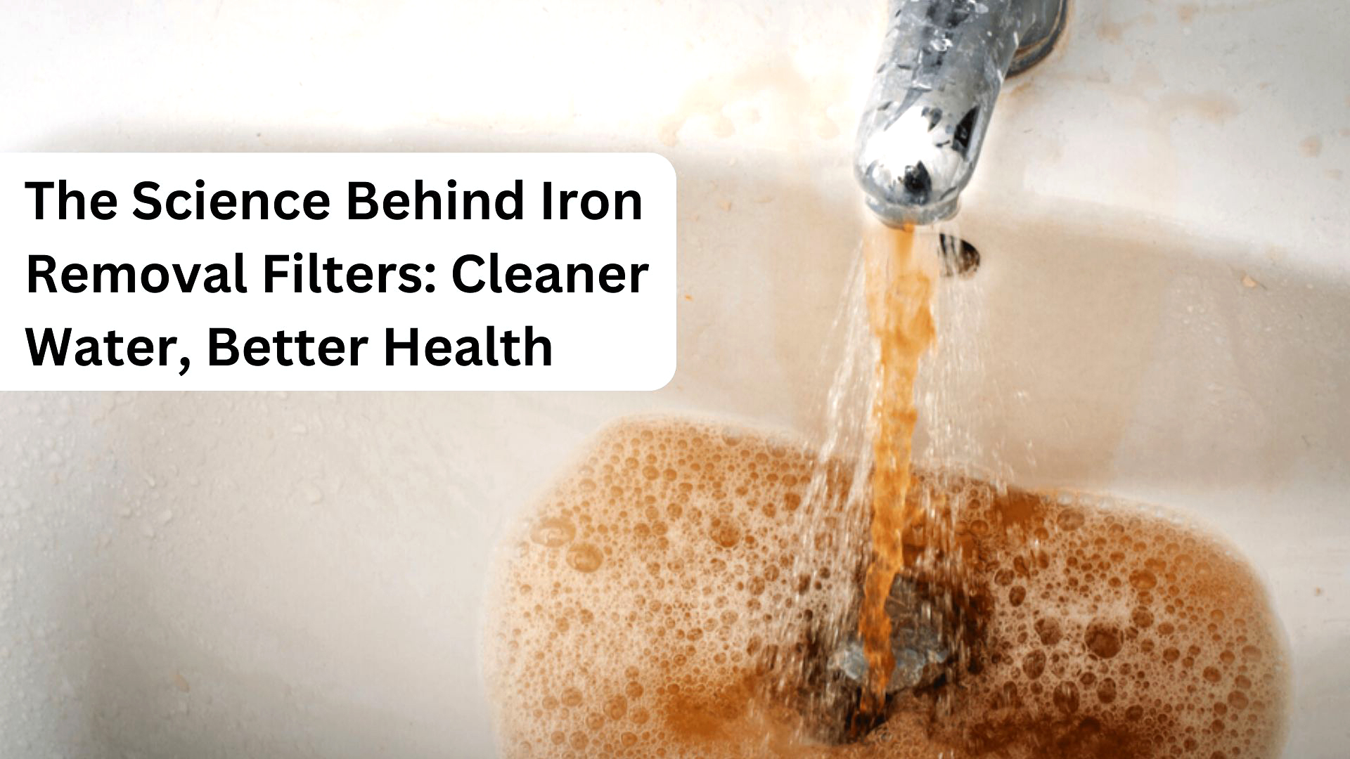 Iron Removal Filter: Clean, Pure Water for Your Home